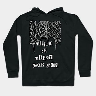 Trick or treat your self! Hoodie